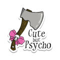 Cute but Psycho Stickers - 3 inch x 3 Inch - Art and Crafts. 