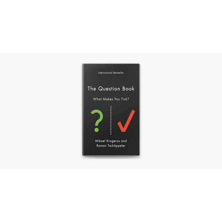 The Question Book: What Makes You Tick? Book by Mikael Krogerus and Roman Tschappeler