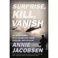 Surprise, Kill, Vanish by Annie Jacobsen book. 