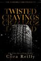 Twisted Cravings (The Camorra Chronicles, #6) by Cora Reilly. 