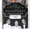 Magnificent Delusions: Pakistan, the United States, and an Epic History of Misunderstanding. 