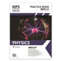 KIPS ENTRY TEST MDCAT PHYSICS PRACTICE BOOK 3RD EDITION KS. 