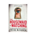 The Housemaid Is Watching Book by Freida McFadden English Novel - KS. 