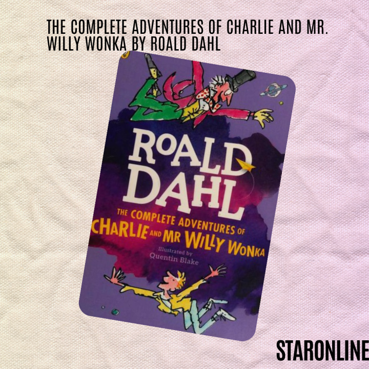 The Complete Adventures of Charlie and Mr Willy Wonka by Roald Dahl