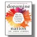 Dopamine Nation by Anna Lembke. 