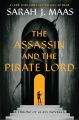 The Assassin and the Pirate Lord by Sarah J Maas (Author). 