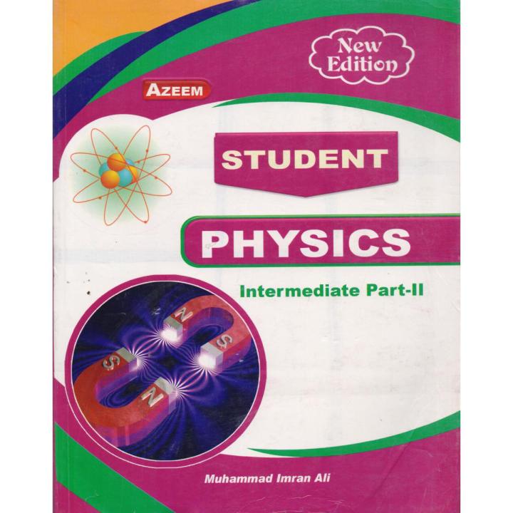 Azeem Student Physics Intermediate Part-II by Muhammad Mohammad Imran Ali
