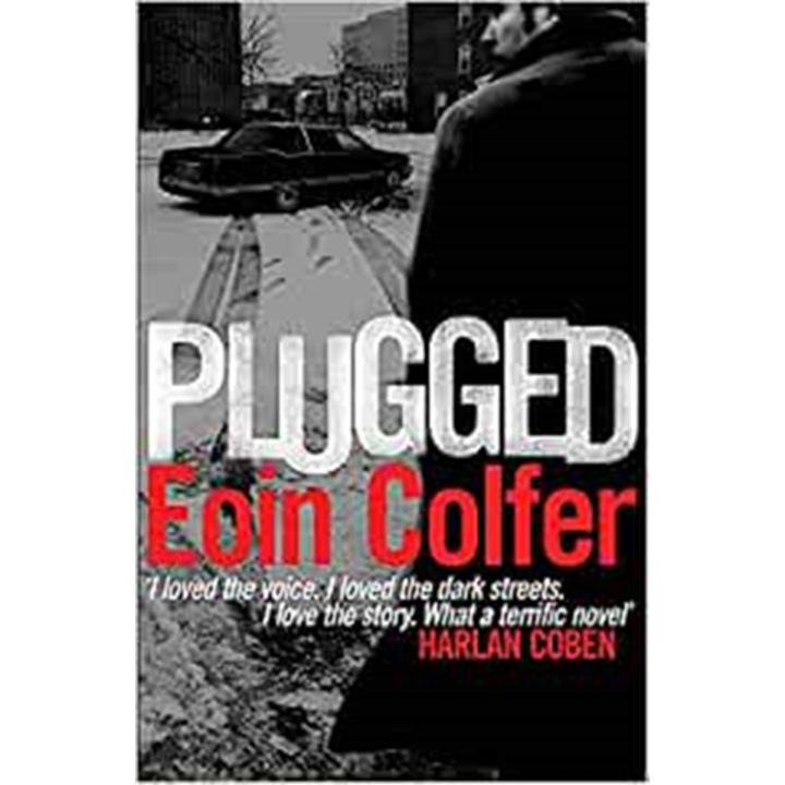 Plugged: Daniel Mcevoy (Book 1) By eoin colfer