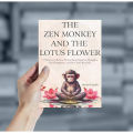The Zen Monkey and The Lotus Flower: 52 Stories by Daniel D'apollo KS. 