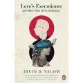 Love's Executioner and Other Tales of Psychotherapy by Irvin D. Yalom. 