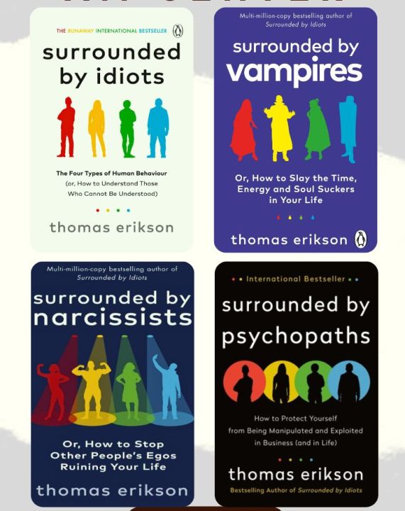 Surrounded by Idiots / Surrounded by Narcissists / Surrounded by Vampires / Surrounded by Psychopaths Book by Thomas Erikson