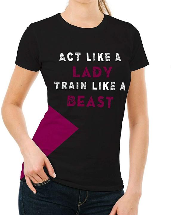 Gym Workout Black Women Half Sleeves Shirt - Adult Act Like a Lady Train Like a Beast Athletic Tshirt