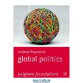 Global Politics (Palgrave Foundations Series) (Andrew Heywood) PDF Printed. 
