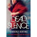 Dead Silence: the Body Finder Book 4 By kimberly derting. 