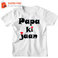 Papa Ki Jaan Printed Tshirt for Kids , Boys and Girls. 