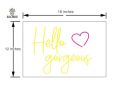Hello Gorgeous Neon signboard with demanding features – Fully customized neon name signboard with exclusive Neon designs and Neon sign colors. Neon sign is highlighted for its top Quality neon usage and best for room decoration.. 