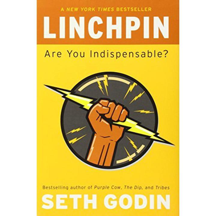 Linchpin: Are You Indispensable By Seth Godin