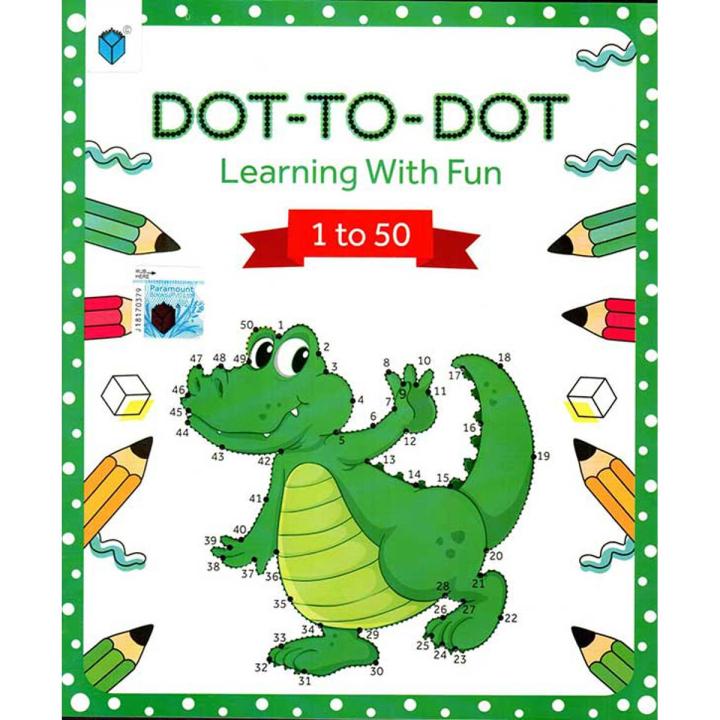 PARAMOUNT DOT TO DOT LEARNING WITH FUN 1 TO 50 , Children Book , Kid Book , Book for Boy , Book for Girl
