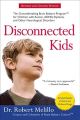 Disconnected Kids: The Groundbreaking Brain Balance Program for Children with Autism, ADHD, Dyslexia, and Other Neurological Disorders  Robert Melillo (Urdubazar Karachi). 