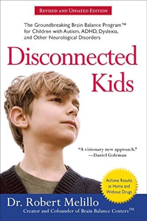 Disconnected Kids: The Groundbreaking Brain Balance Program for Children with Autism, ADHD, Dyslexia, and Other Neurological Disorders  Robert Melillo (Urdubazar Karachi)