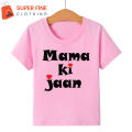 Mama Ki Jaan Printed Tshirt for Kids , Boys and Girls. 