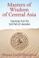 Liberty Books | Masters Of Wisdom Of Central Asia - Teachings From The Sufi Path Of Liberation by Hasan Lutfi Shushud (100% Original). 