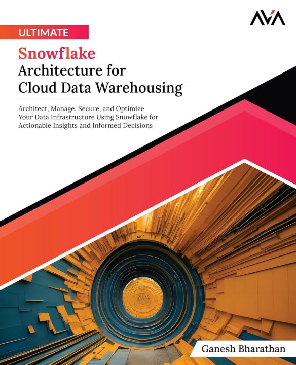 Ultimate Snowflake Architecture for Cloud Data Warehousing | by Ganesh Bharathan (Author)