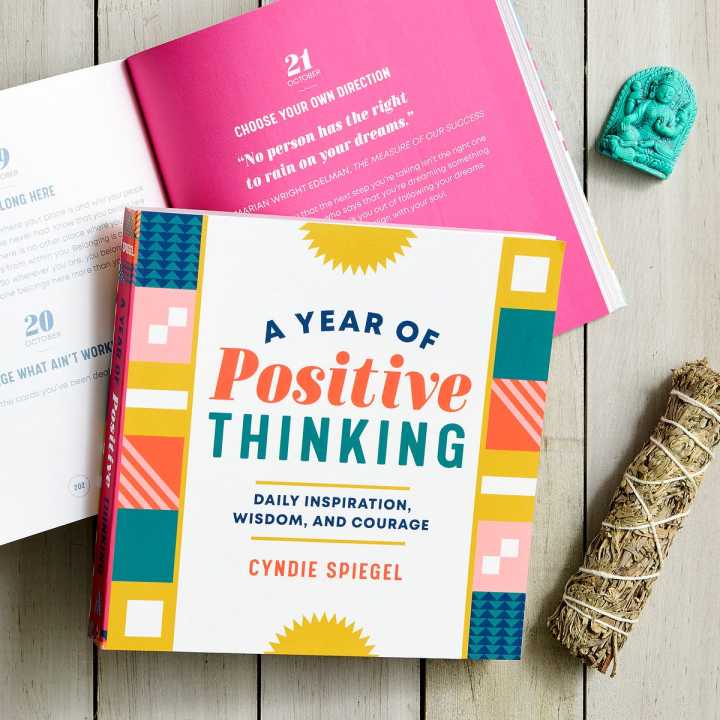A Year of Positive Thinking: Daily Inspiration, Wisdom, and Courage by Cyndie Spiegel
