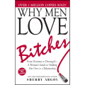 Why Men Love Bitches: From Doormat to Dreamgirl―A Woman's Guide to Holding Her Own in a Relationship by Sherry Argov Books (Dua's Collections). 
