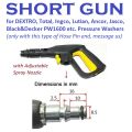 Short Gun for DEXTRO Samco Total Ingco Pressure Washers with Adjustable Spray Lance - for Emtop Lutian Ancor Jasco - some Black&Decker Daewoo CVS Wika HCC - Hyundai Briefcase type Car Washers - msg for compatibility. 