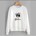 Queen Sweat Shirt for girls new and stylish design Queen  Winter Wear ,Export Quality , Round Neck, Full Sleeves Sweat Shirts. 