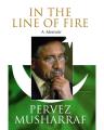 In the Line of Fire: A Memoir by Pervez Musharraf. 