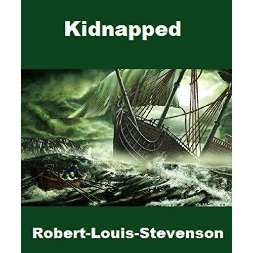 Kidnapped By Robert Stevenson English, Adventure, Scotland, Kidnapping, Identity, Loyalty, Survival, Jacobite, Betrayal, Coming-of-age, Heroism