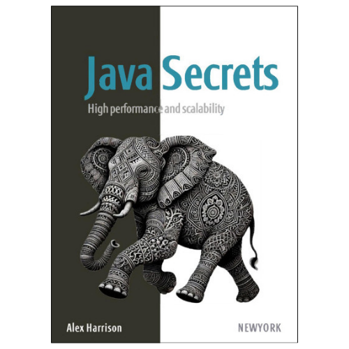 Java Secrets: High performance and scalability: Unlock the full ...