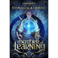 Mother of Learning: ARC 1 by nobody103 (Author), Domagoj Kurmaic (Author). 