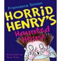 Horrid Henry's Haunted House (Horrid Henry 6) By Francesca Simon. 