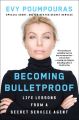 Becoming Bulletproof Book by Evy Poumpouras. 