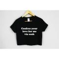 Confess your love funny statement shirts crop tshirts for women. 