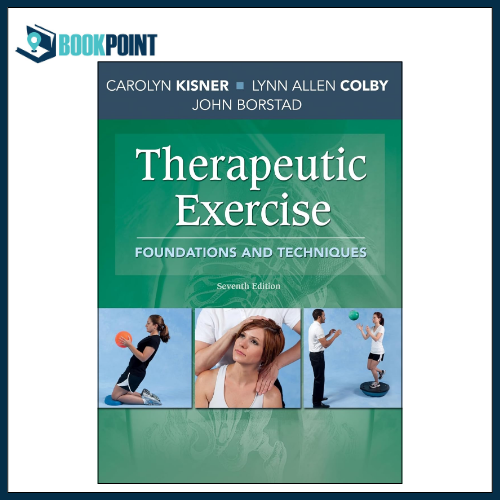 Therapeutic Exercise: Foundations and Techniques, 6th Edition Sixth Edition by Carolyn Kisner PT MS (Author), Lynn Allen Colby PT MS (Author)