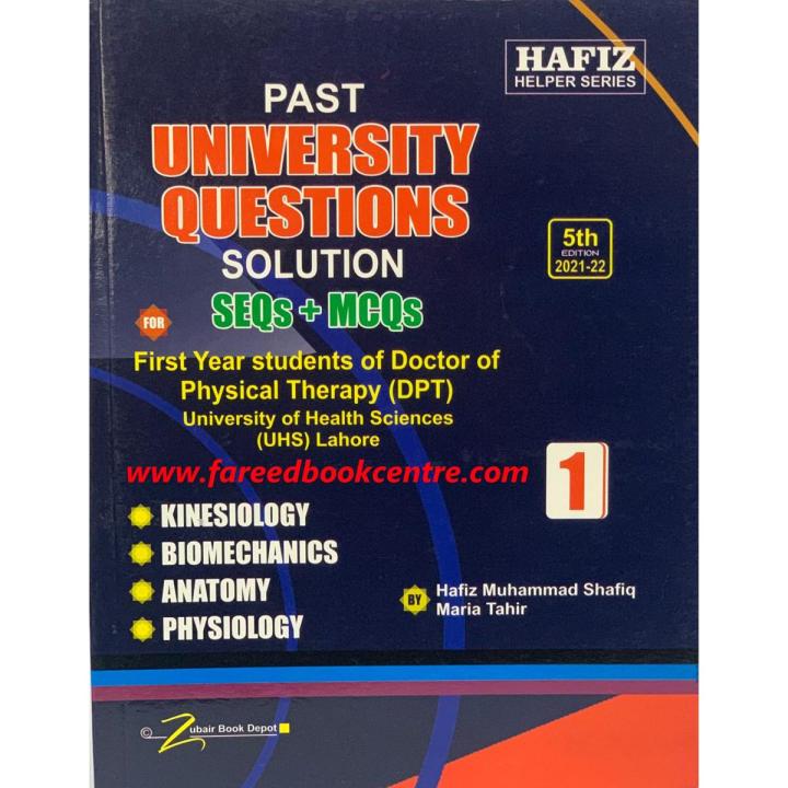 HAFIZ HELPER SERIES PAST UNIVERSITY QUESTIONS SOLUTION SEQ’S AND MCQ’S 1ST YEAR DPT