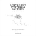 Don't Believe Everything You Think by Joseph Nguyen (Author). 