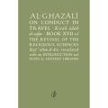 Al-Ghazali On Conduct In Travel By abu hamid muhammad ghazali. 