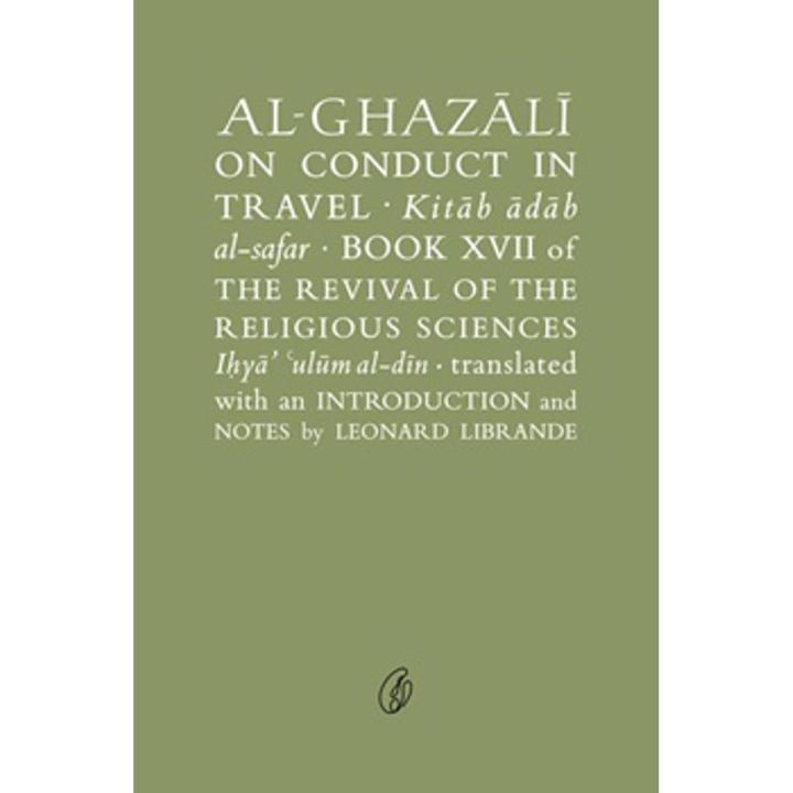 Al-Ghazali On Conduct In Travel By abu hamid muhammad ghazali