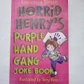 Horrid Henry's Purple Hand Gang Joke Book by francescs simon. 