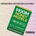 $100M Money Models: How To Make Money By Alex Hormozi / The Money Making Playbook: Strategies to Build $100M Businesses. 