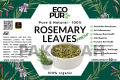 Rosemary Leaves ECOPURE ORGANICS Dry Fresh Premium Quality 100% Natural Herbal. 