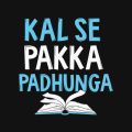Kal se Pakka Padhunga Sticker for Laptop and Mobile - 3 inch x 2 inch - Also Custom Stickers Available. 