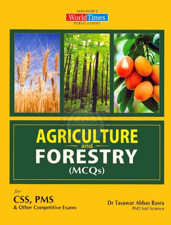 MCQs Book of Agriculture And Forestry For CSS PMS By Dr Tasawar Abbas Basra | Jahangir's World Times Publications JWT