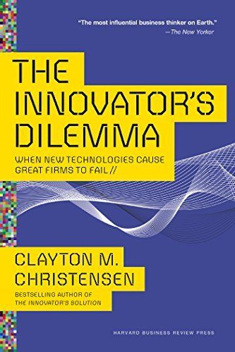 The innovator's dilemma by Clayton Christensen[Books Been]