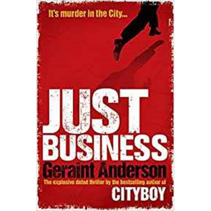 Just Business By geraint anderson